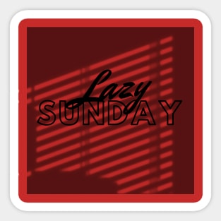 Lazy Sunday Sticker